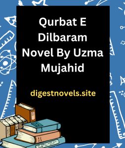 Qurbat E Dilbaram Novel By Uzma Mujahid