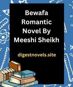 Bewafa Novel By Meeshi Sheikh