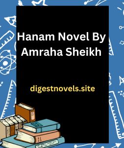 Hanam Novel By Amraha Sheikh