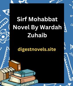 Sirf Mohabbat Novel By Wardah Zuhaib