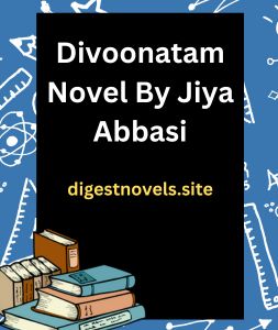 Divoonatam Novel By Jiya Abbasi