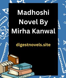 Madhoshi Novel By Mirha Kanwal