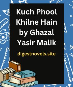 Kuch Phool Khilne Hain by Ghazal Yasir Malik