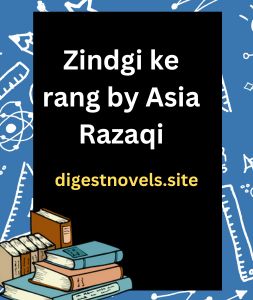 Zindgi ke rang by Asia Razaqi