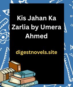 Kis Jahan Ka Zarlia by Umera Ahmed