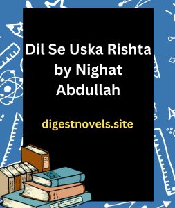 Dil Se Uska Rishta by Nighat Abdullah