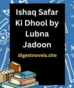 Ishaq Safar Ki Dhool by Lubna Jadoon