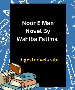 Noor E Man Novel By Wahiba Fatima