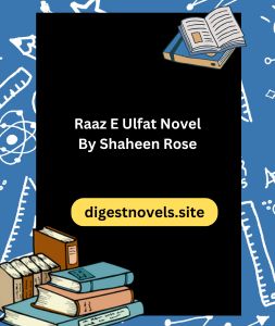 Raaz E Ulfat Novel By Shaheen Rose 3 Raaz E Ulfat Novel By Shaheen Rose
