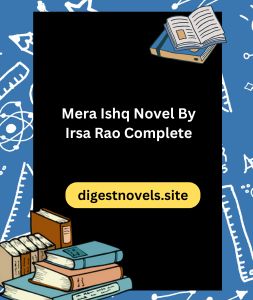 Mera Ishq Novel By Irsa Rao Complete 3 Mera Ishq Novel By Irsa Rao Complete