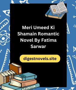 Meri Umeed Ki Shamain Romantic Novel By Fatima Sarwar 3 Meri Umeed Ki Shamain Romantic Novel By Fatima Sarwar