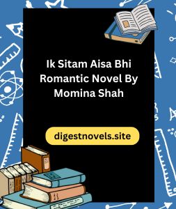 Ik Sitam Aisa Bhi Romantic Novel By Momina Shah 3 Ik Sitam Aisa Bhi Romantic Novel By Momina Shah
