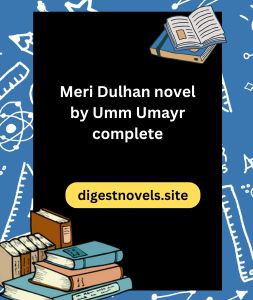 Meri Dulhan novel by Umm Umayr complete 3 Meri Dulhan novel by Umm Umayr complete