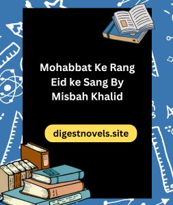 Mohabbat Ke Rang Eid ke Sang By Misbah Khalid