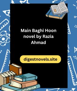 Main Baghi Hoon novel by Razia Ahmad 3 Main Baghi Hoon novel by Razia Ahmad
