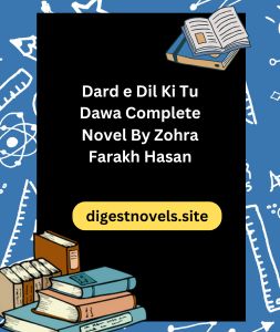 Dard e Dil Ki Tu Dawa Complete Novel By Zohra Farakh Hasan 3 Dard e Dil Ki Tu Dawa Complete Novel By Zohra Farakh Hasan