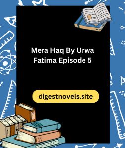 Mera Haq By Urwa Fatima Episode 5 3 Mera Haq By Urwa Fatima Episode 5