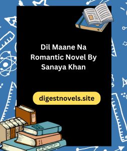 Dil Maane Na Romantic Novel By Sanaya Khan 3 Dil Maane Na Romantic Novel By Sanaya Khan