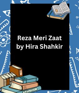 Reza Meri Zaat by Hira Shahkir 3 Reza Meri Zaat by Hira Shahkir