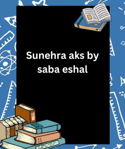 Sunehra aks by saba eshal 3 Sunehra aks by saba eshal