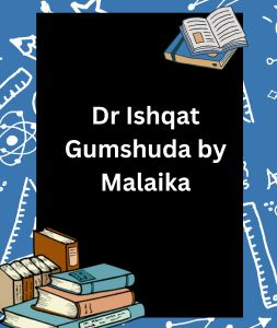 Dr Ishqat Gumshuda by Malaika 3 Dr Ishqat Gumshuda by Malaika