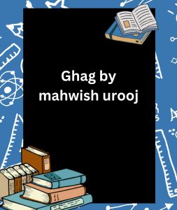 Ghag by mahwish urooj 3 Ghag by mahwish urooj