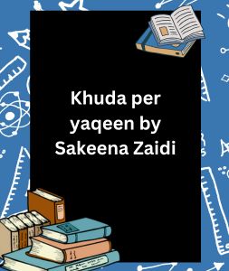 Khuda per yaqeen by Sakeena Zaidi 3 Khuda per yaqeen by Sakeena Zaidi