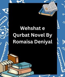 Wehshat e Qurbat Novel By Romaisa Deniyal 1 Wehshat e Qurbat Novel By Romaisa Deniyal