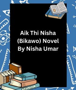 Aik Thi Nisha (Bikawo) Novel By Nisha Umar 3 Aik Thi Nisha (Bikawo) Novel By Nisha Umar