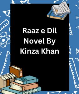 Raaz e Dil Novel By Kinza Khan 2 Raaz e Dil Novel By Kinza Khan