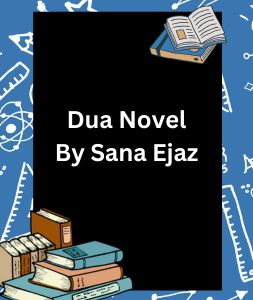 Dua Novel By Sana Ejaz 3 Dua Novel By Sana Ejaz